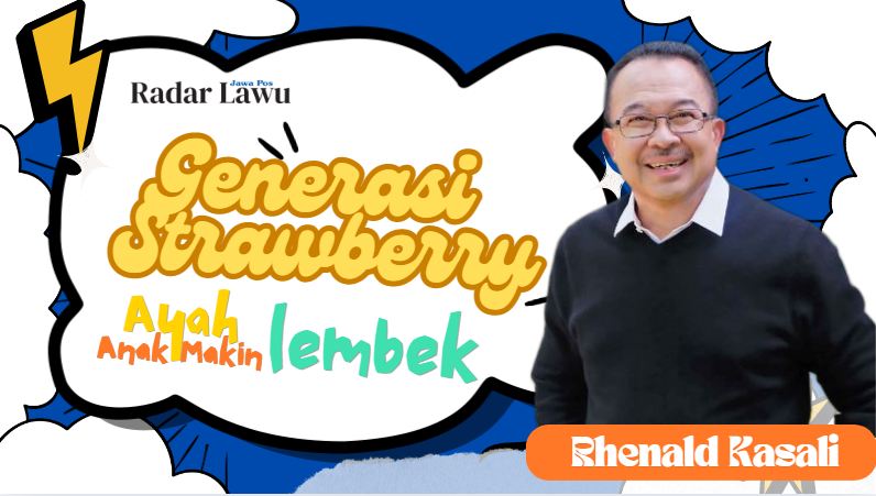 Rhenald Kasali soal bahaya generasi strawberry, salah satunya anak memiliki mental tidak mau mengakui kesalahan.
