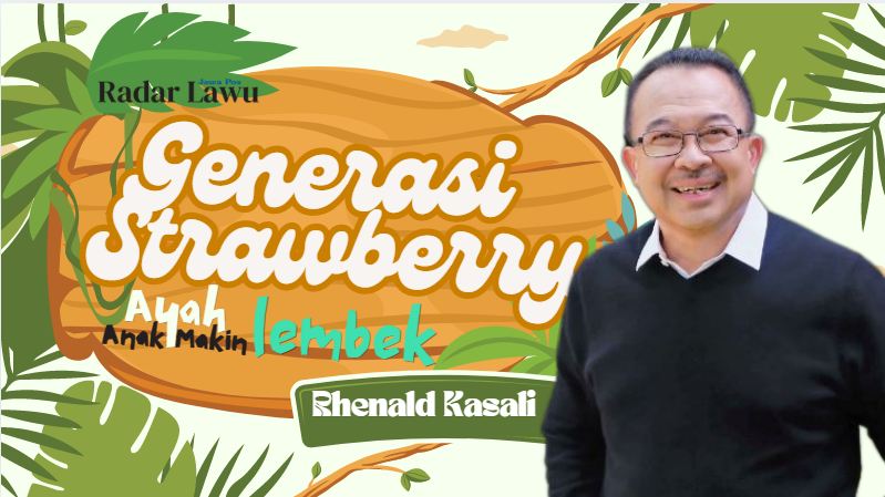 Rhenald Kasali mengingatkan pentingnya parenting agar anak tidak memiliki mental generasi strawberry.
