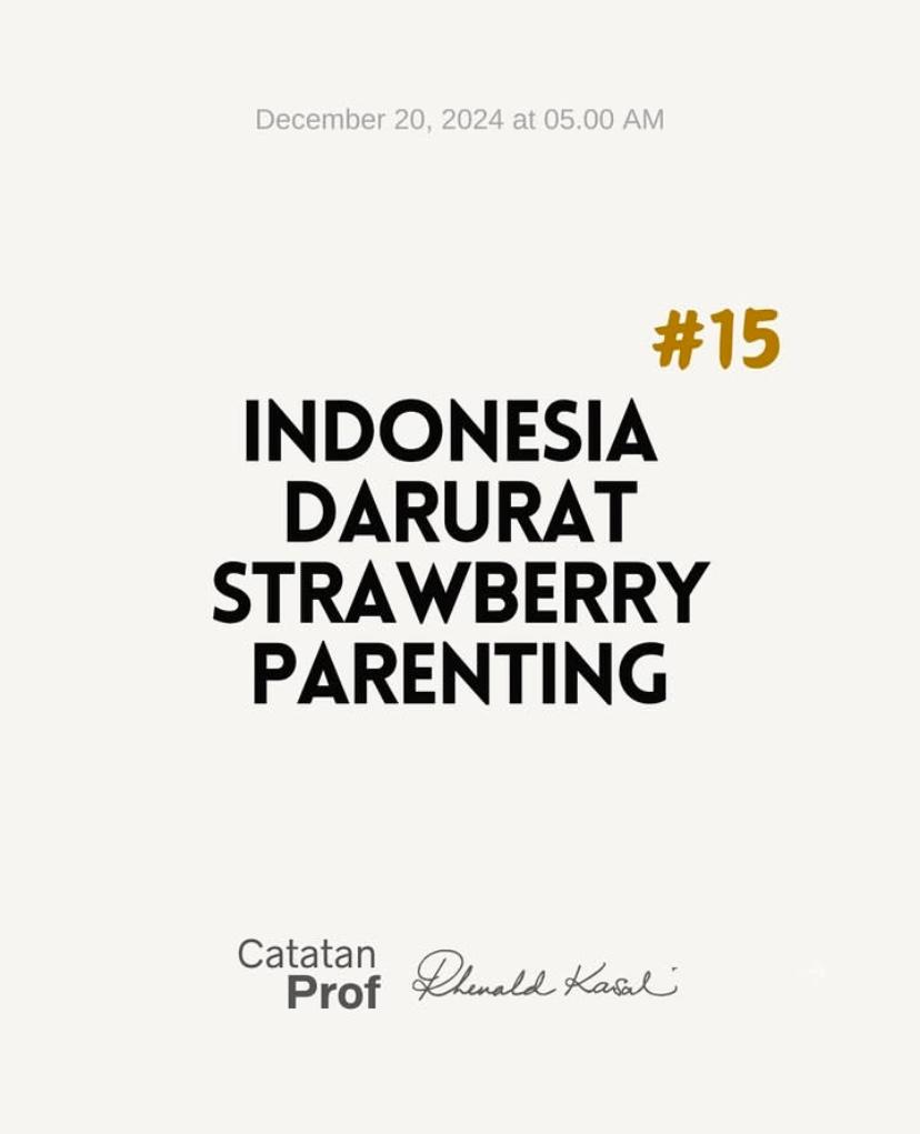 Ilustrasi Indonesia darurat Strawberry parenting (IG rhenald kasali)