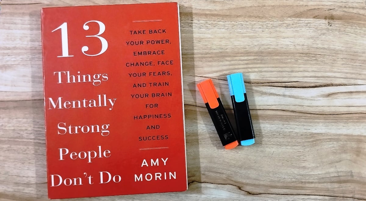 Belajar Jadi Tangguh: Rahasia di Balik Buku 13 Things Mentally Strong People Don&rsquo;t Do