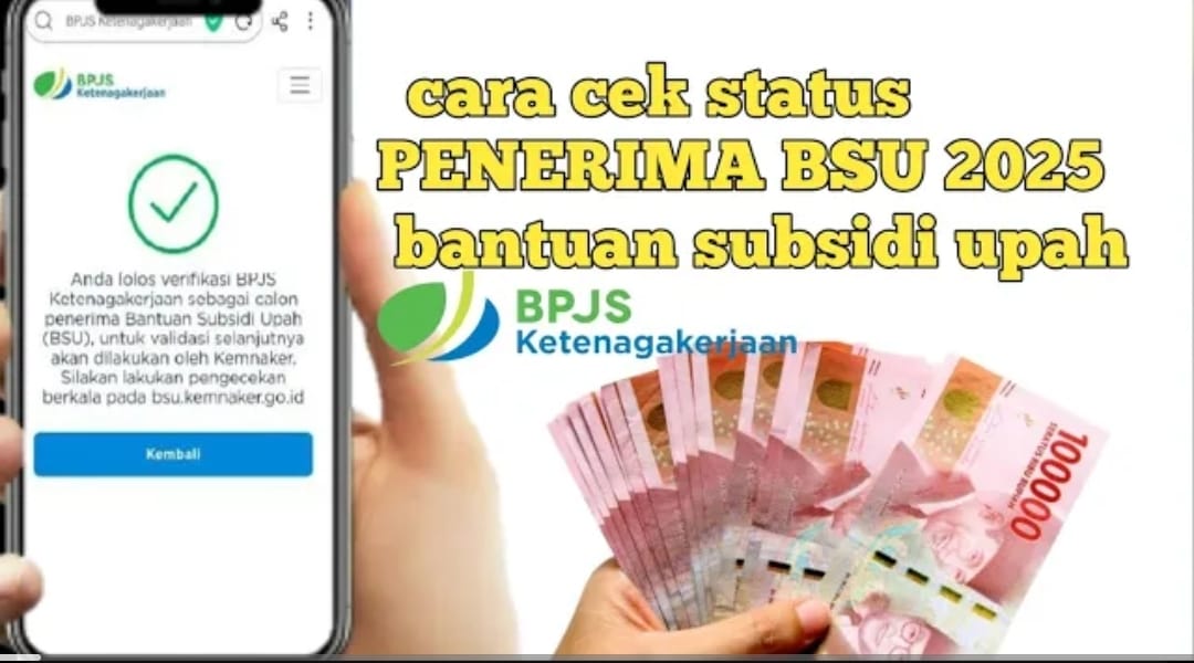 Cara Cek Penerima BSU Ketenagakerjaan Juni&ndash;Juli 2025, Cair Rp600 Ribu Lewat BPJS Ketenagakerjaan