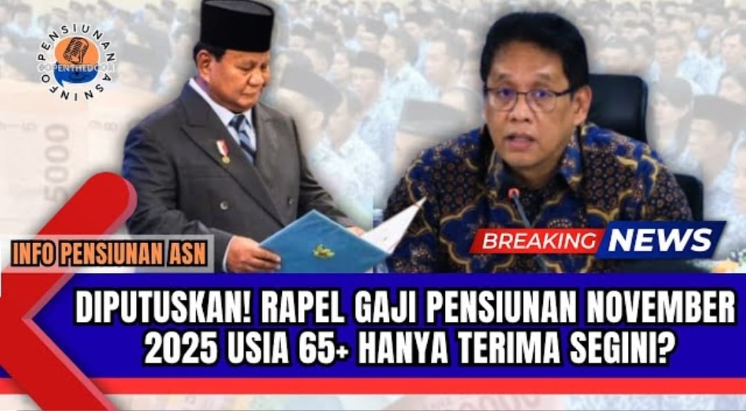 Rapel Gaji Pensiunan Cair November 2025, Ini Syarat dan Besarannya untuk Usia 65 Tahun ke Atas