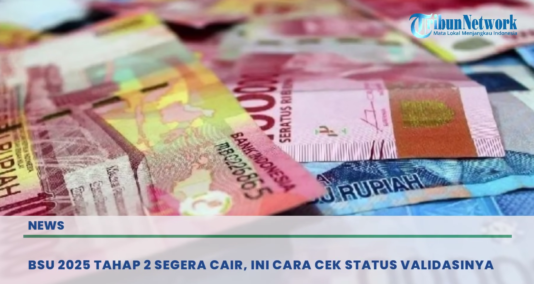 BSU 2025 Tahap 2 Segera Cair! Begini Cara Cek Status Validasi di Situs Kemnaker