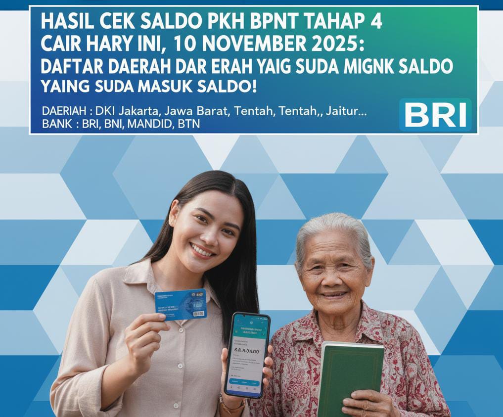 Hasil Cek Saldo PKH BPNT Tahap 4 Cair Hari Ini, 10 November 2025: Daftar Daerah dan Bank yang Sudah Masuk Saldo!
