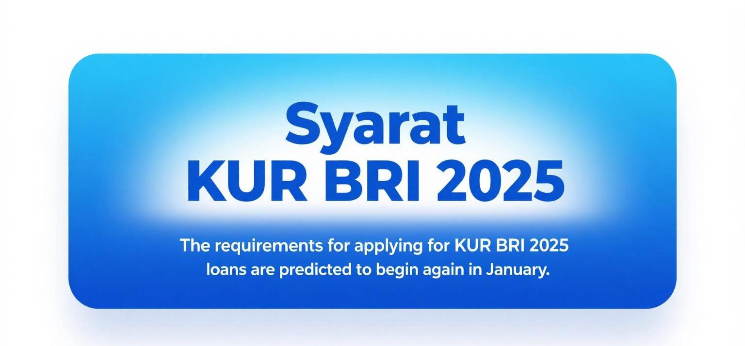 Syarat KUR BRI 2025 di Januari mendatang lebih longgar! Ada peluang pemutihan kredit macet lama.