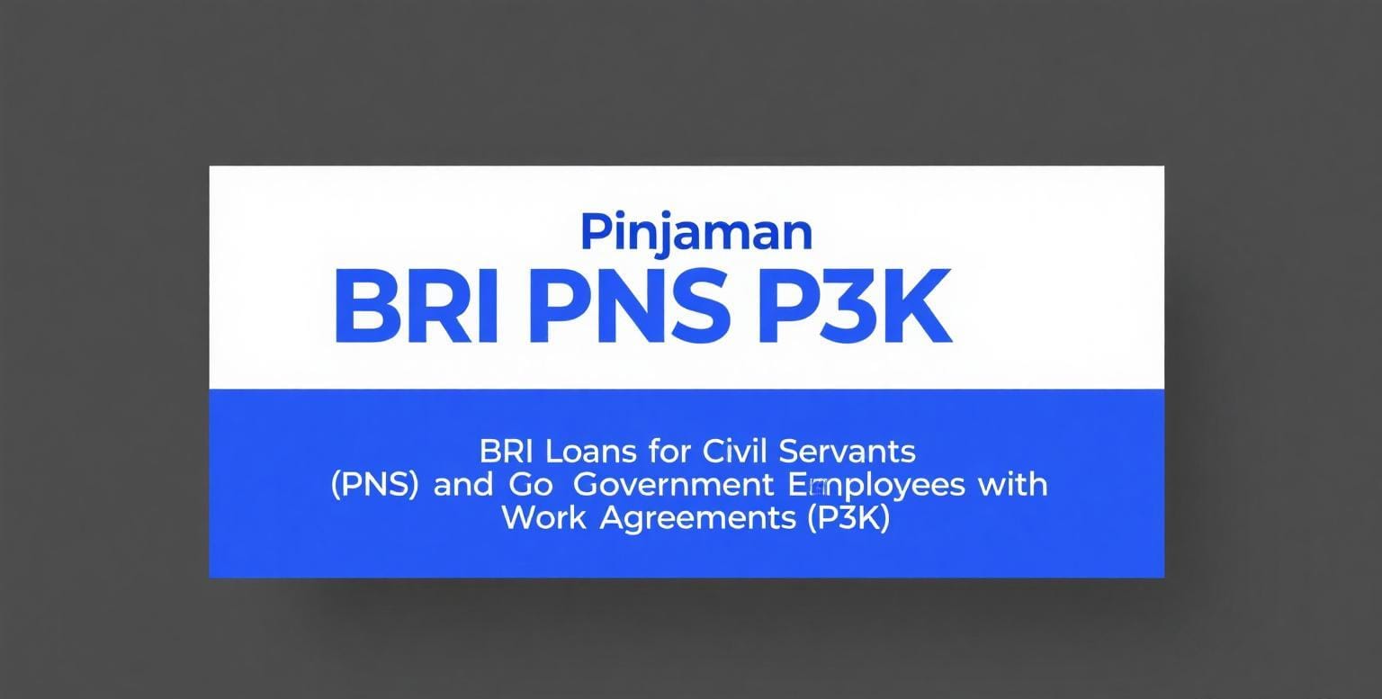BRI tawarkan Pinjaman BRI PNS P3K 2024 hingga Rp 500 juta tanpa agunan aset. Jaminan SK bisa langsung cair!