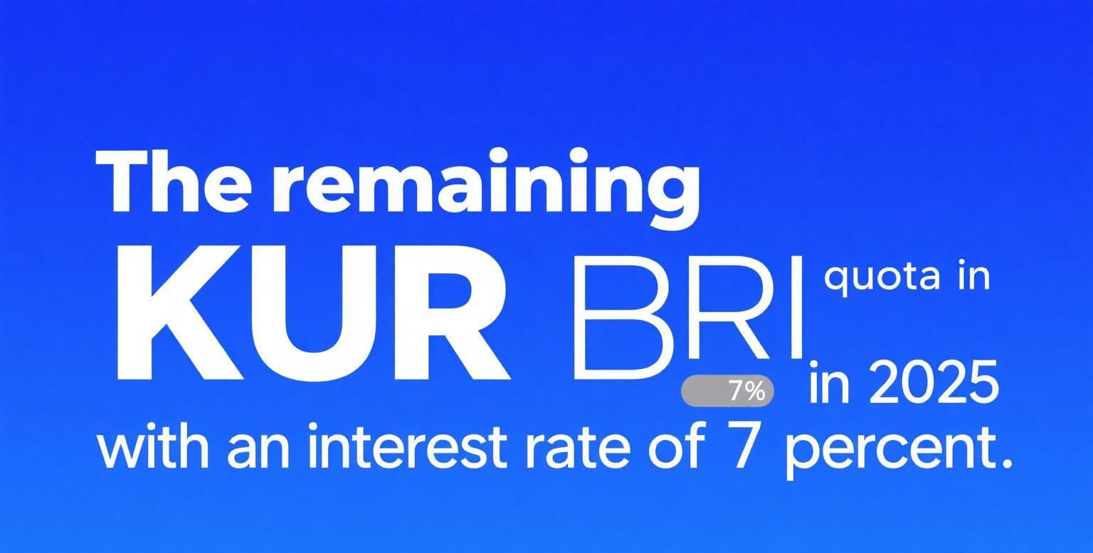 Kuota KUR BRI 2025 masih ada! Tapi bunga naik 7%. Cek trik pengajuan terbaik di awal bulan dan dokumen wajib