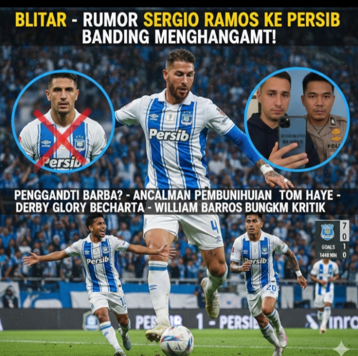 Sergio Ramos ke Persib Bandung? Isu Transfer Gegerkan Liga 1, Dari Ancaman Tom Haye hingga Gol Derby Penuh Makna
