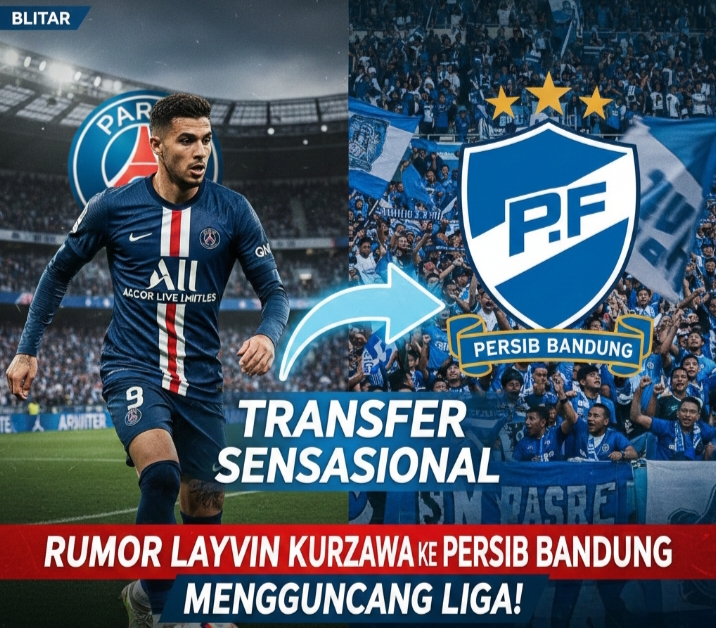 Bursa Transfer Liga Indonesia Memanas, Layvin Kurzawa ke Persib Bandung Jadi Rumor Terpanas, Eks PSG Merapat ke Puncak Klasemen?