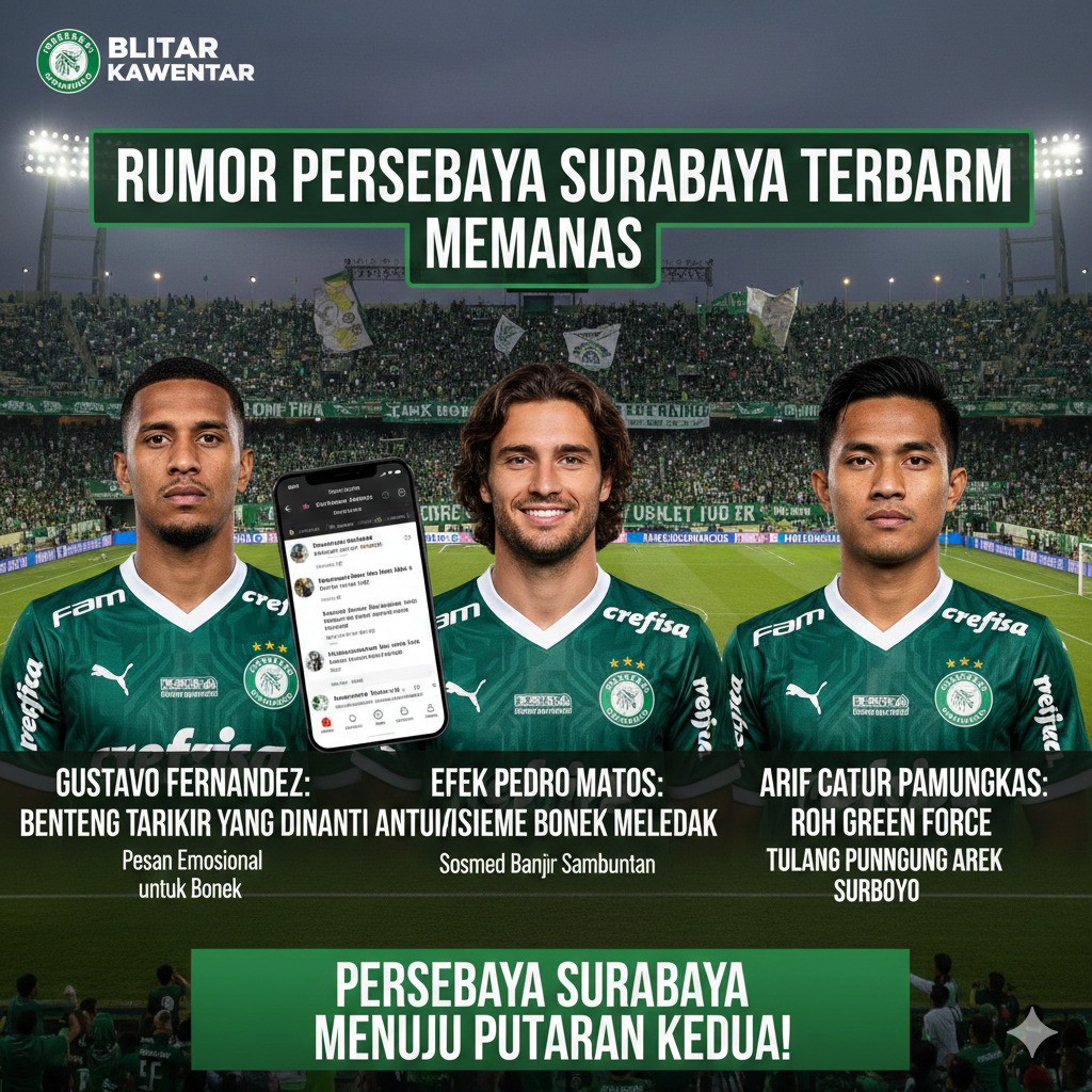Rumor Persebaya Surabaya Terbaru Memanas: Pesan Gustavo Fernandez untuk Bonek, Efek Pedro Matos, hingga Arif Catur Jadi Roh Green Force
