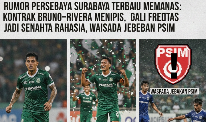 Rumor Persebaya Surabaya Terbaru Memanas: Kontrak Bruno&ndash;Rivera Menipis, Gali Freitas Jadi Senjata Rahasia, Waspada Jebakan PSIM