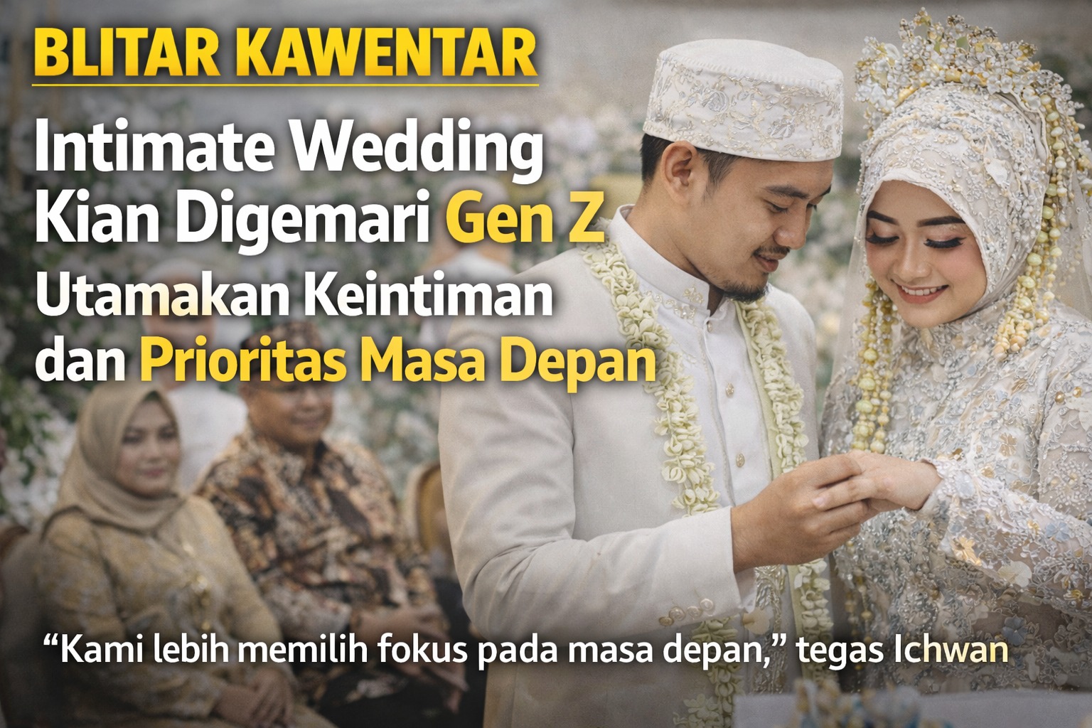Jumlah Tamu Terbatas, Hadirkan Makna Lebih Sakral