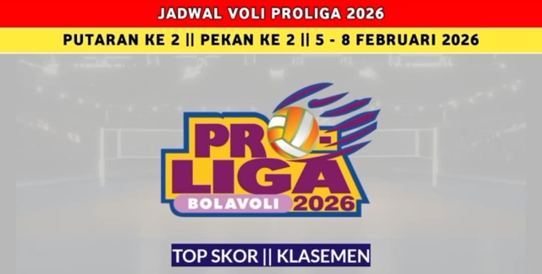 Jadwal Proliga 2026 pekan kedua putaran kedua lengkap: big match, klasemen terbaru, top skor, dan hasil pertandingan terkini.