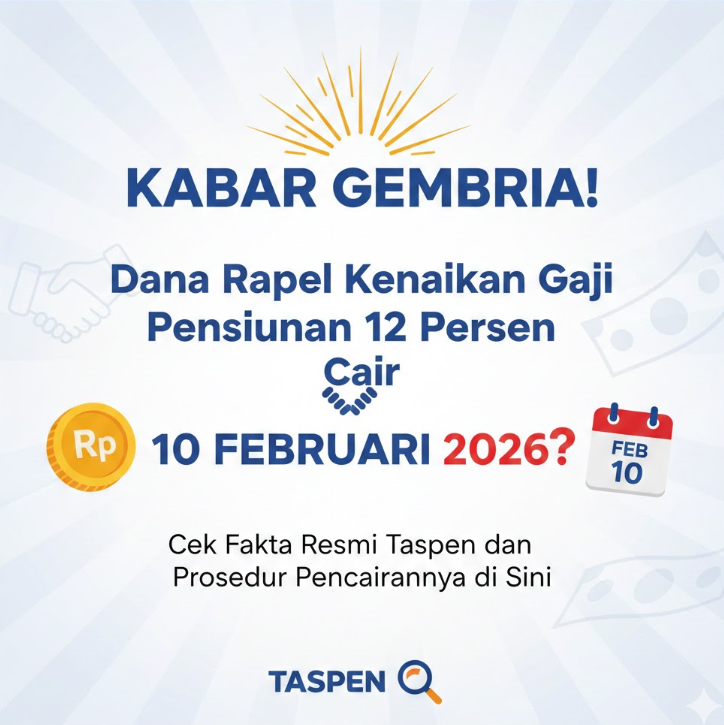 Kabar Gembira! Dana Rapel Kenaikan Gaji Pensiunan 12 Persen Cair 10 Februari 2026? Cek Fakta Resmi Taspen dan Prosedur Pencairannya di Sini