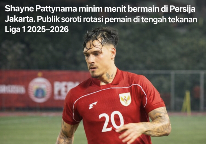 Shayne Pattynama minim menit bermain di Persija Jakarta. Publik soroti rotasi pemain di tengah tekanan Liga 1 2025&ndash;2026.