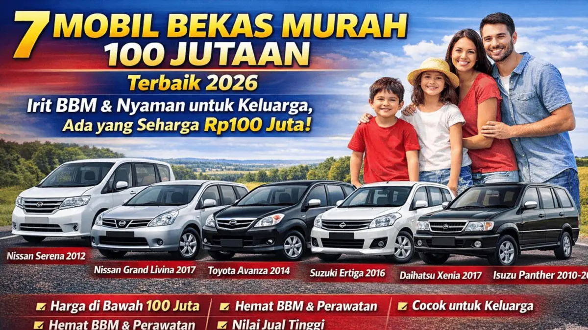 Mobil bekas murah 100 jutaan terbaik 2026, irit BBM, nyaman, dan cocok untuk keluarga dengan fitur lengkap.