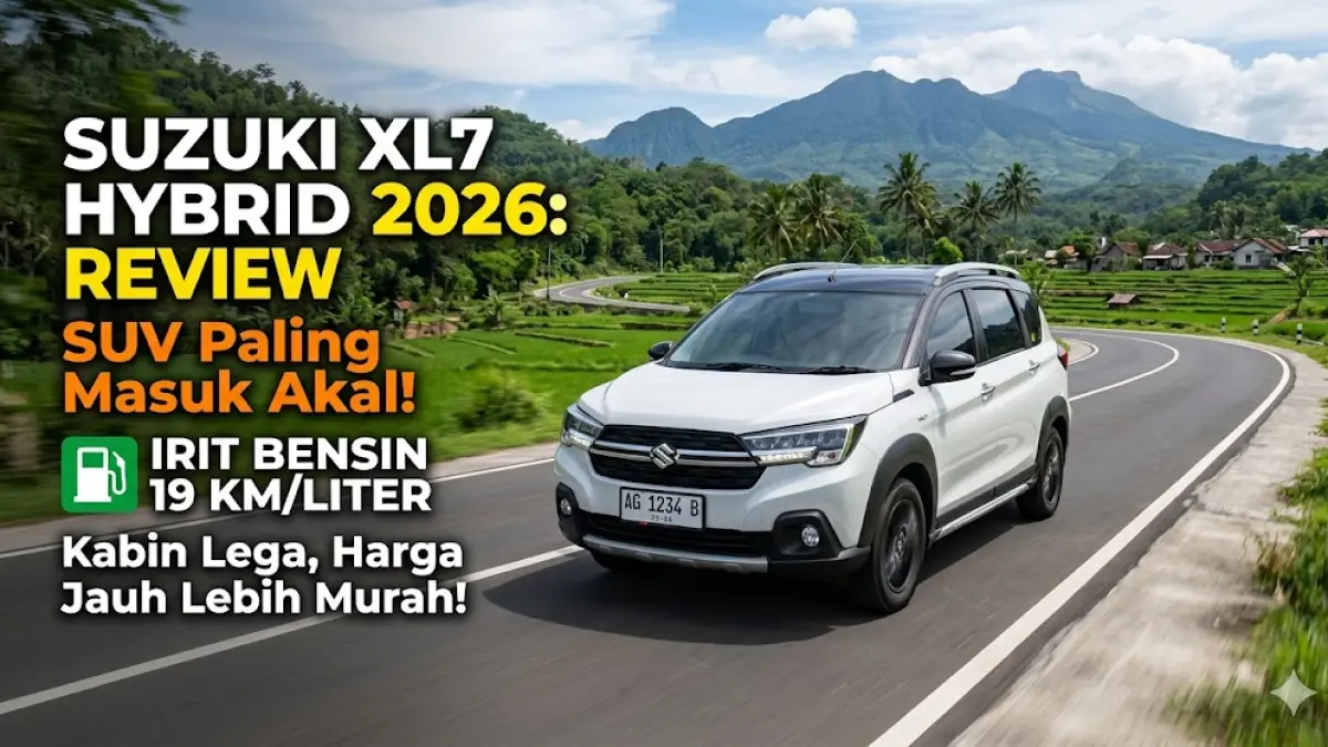 Review Suzuki XL7 Hybrid 2026: SUV paling masuk akal dengan konsumsi BBM irit 19 km/liter, kabin lega, dan harga jauh lebih murah dari rival!