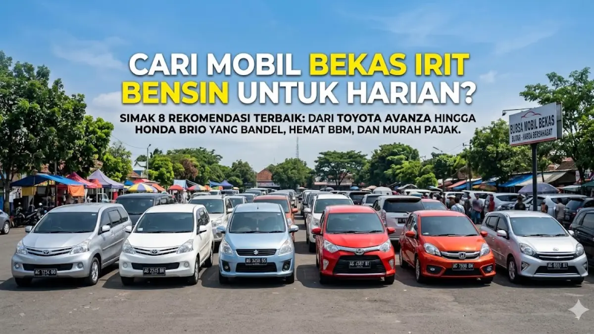 Cari mobil bekas irit bensin untuk harian? Simak 8 rekomendasi terbaik dari Toyota Avanza hingga Honda Brio yang bandel, hemat BBM, dan murah pajak. (gemini ai)
