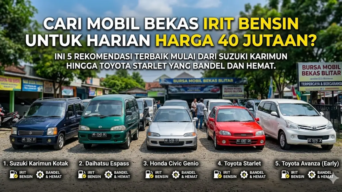 Rekomendasi mobil bekas 40 jutaan paling irit bensin untuk kerja harian. Pilihan tepat bagi Anda yang butuh mesin awet, pajak murah, dan onderdil melimpah. (gemini ai)