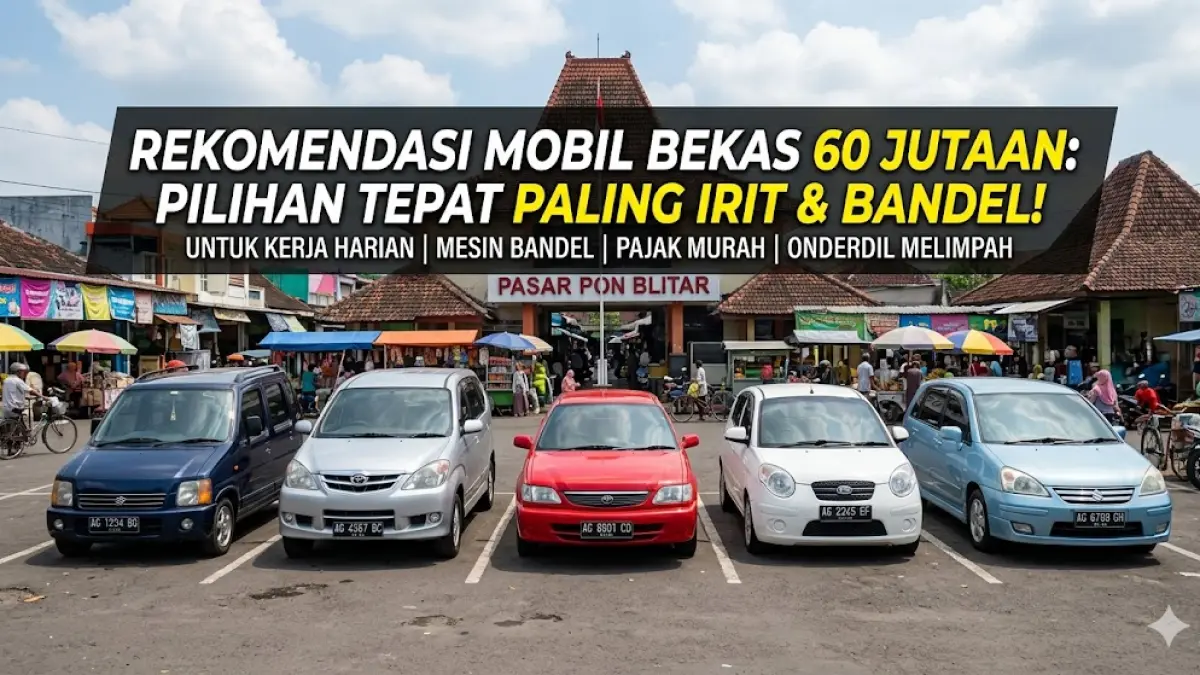 Rekomendasi mobil bekas 60 jutaan paling irit untuk kerja harian. Pilihan tepat bagi Anda yang mencari mesin bandel, pajak murah, dan onderdil melimpah. (gemini ai)