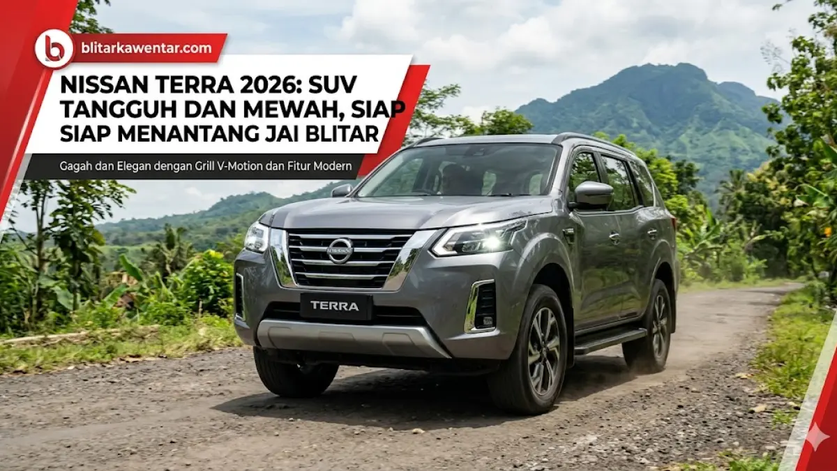 Nissan Terra 2026 tampil makin sangar! Cek spesifikasi, fitur mewah, dan performa mesin turbo terbaru SUV tangguh idaman keluarga Blitar.(Gemini AI)