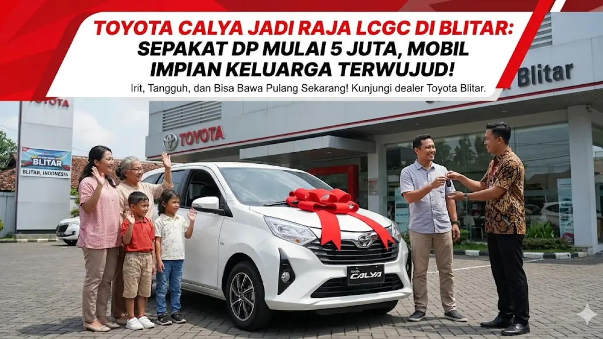 Rahasia Toyota Calya laku keras! Mobil keluarga 7-seater irit bbm, perawatan mudah, dan DP mulai 5 juta. Solusi mobil murah untuk warga Blitar! (Gemini AI)