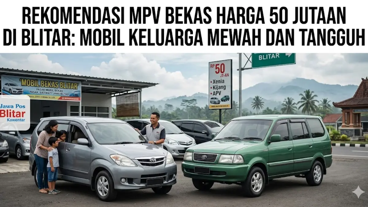Cek rekomendasi MPV bekas harga 50 jutaan di Blitar. Ada Xenia, Kijang, hingga Serena yang mewah, tangguh, dan irit untuk keluarga Anda! (Gemini AI)