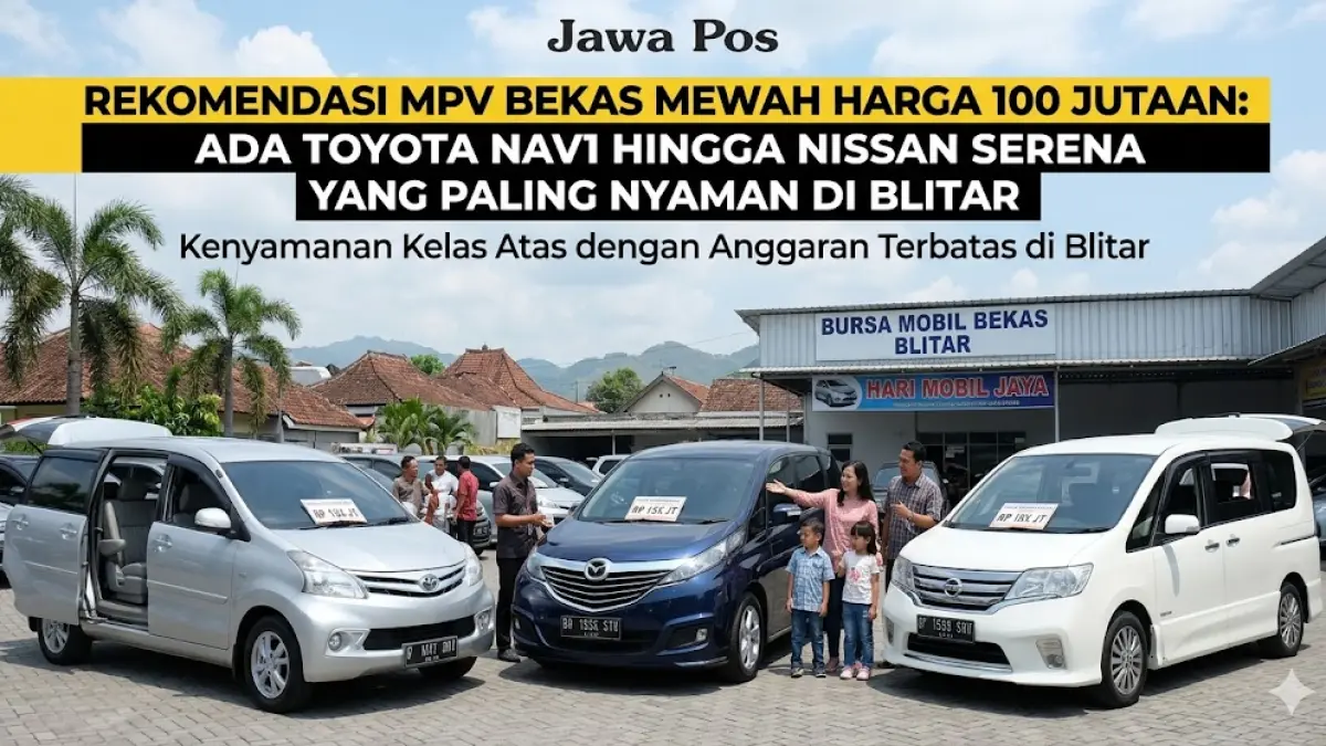 Cek rekomendasi MPV bekas mewah harga 100 jutaan di Blitar. Toyota Nav1, Biante & Serena kini murah, nyaman, dan kaya fitur. Klik selengkapnya! (Gemini AI)