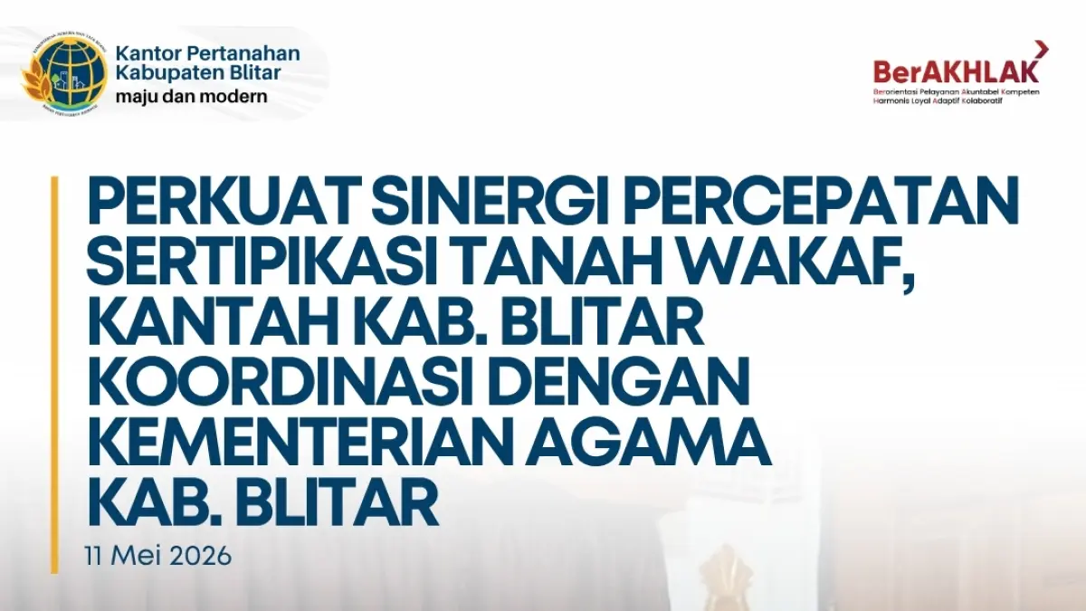 Kantor Pertanahan Kabupaten Blitar dan Kemenag percepat sertipikasi tanah wakaf di Kabupaten Blitar.