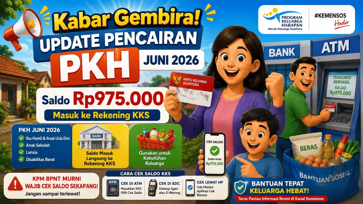 Update pencairan PKH Juni 2026: Saldo Rp975.000 mulai masuk ke KKS BRI. KPM BPNT murni wajib cek saldo sekarang untuk memastikan status bantuan Anda!