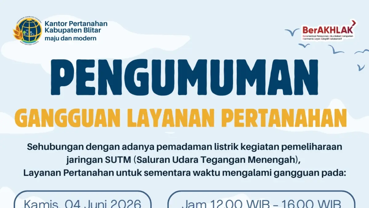 Kantah Kabupaten Blitar umumkan gangguan layanan pertanahan akibat pemadaman listrik pada 04 Juni 2026.