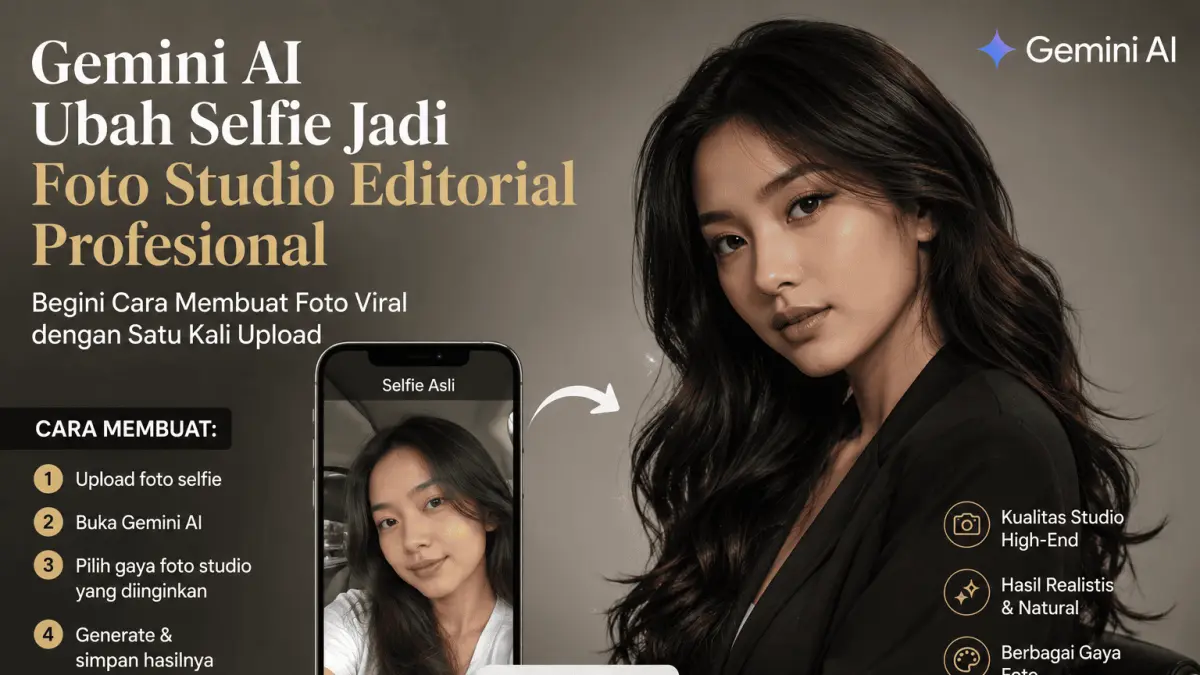 Selfie biasa jadi foto studio editorial profesional? Cukup sekali upload di Gemini AI, hasil estetik siap dibagikan!