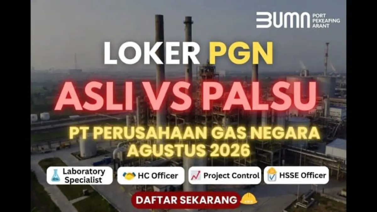 Lowongan kerja PGN dibuka untuk HSE Officer, Project Control, dan Laboratory Specialist. Simak syarat serta lokasi penempatannya.