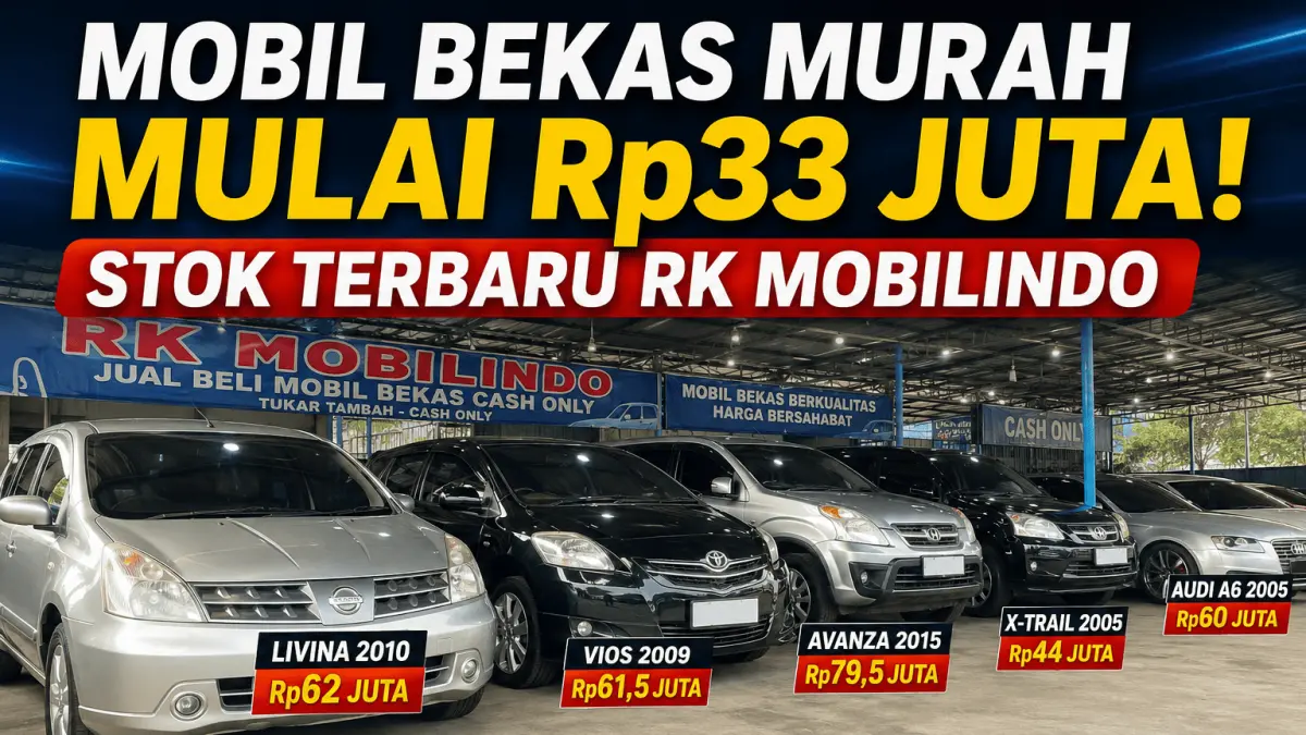 Deretan mobil bekas dengan harga menarik mulai Rp33 juta tersedia di RK Mobilindo, dari Livina, Vios, Avanza hingga X-Trail.