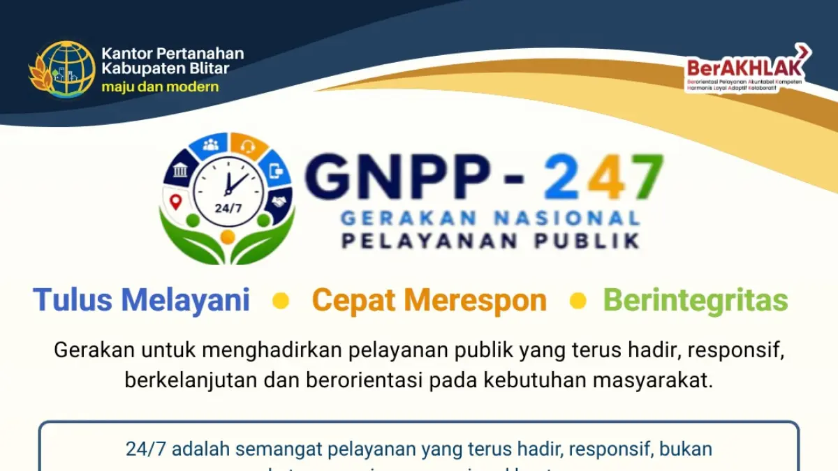 Kantah Kabupaten Blitar memperkuat pelayanan publik melalui GNPP 24/7 yang cepat, transparan, akuntabel, dan berintegritas.