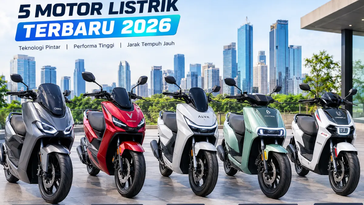 5 Motor Listrik Terbaru 2026, Ada yang Bisa Tempuh 200 Km dan Punya Fitur AI