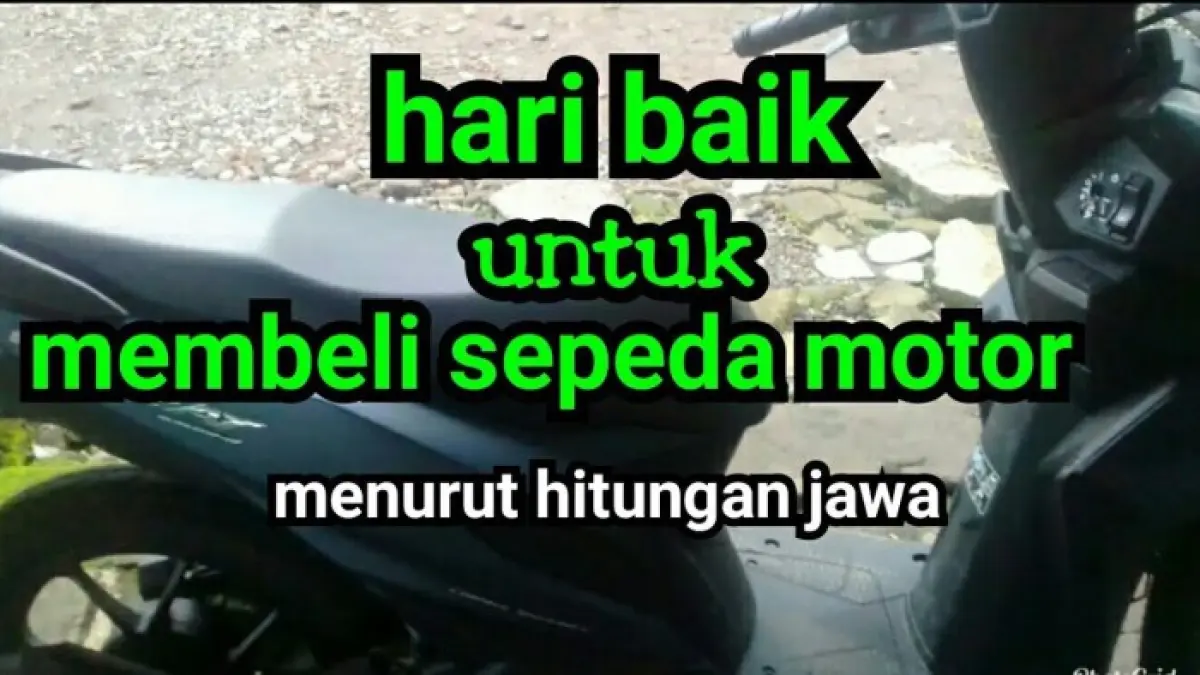 Hari baik membeli sepeda motor menurut hitungan Jawa memiliki 4 firasat. Simak Guru, Ratu, Rogoh dan Sempoyong.