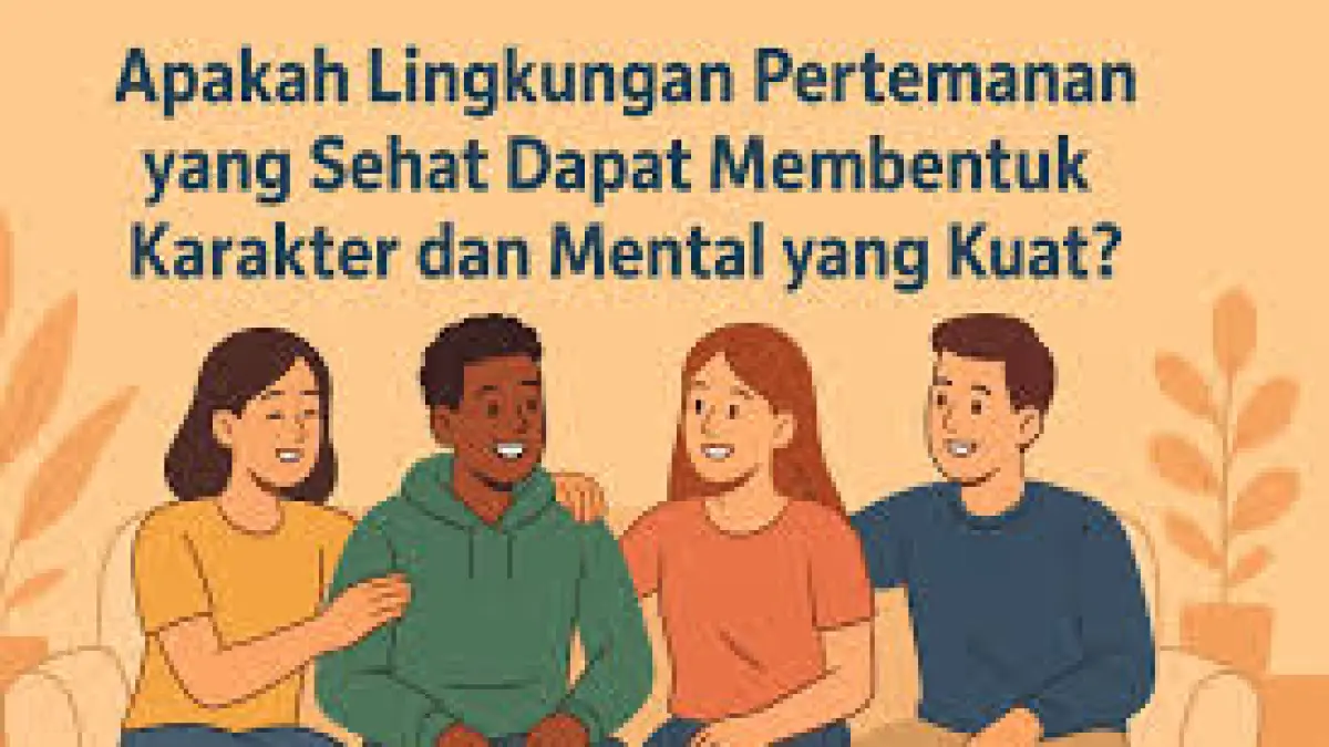 Lingkungan pertemanan sehat (sumber: Universitas STEKOM)