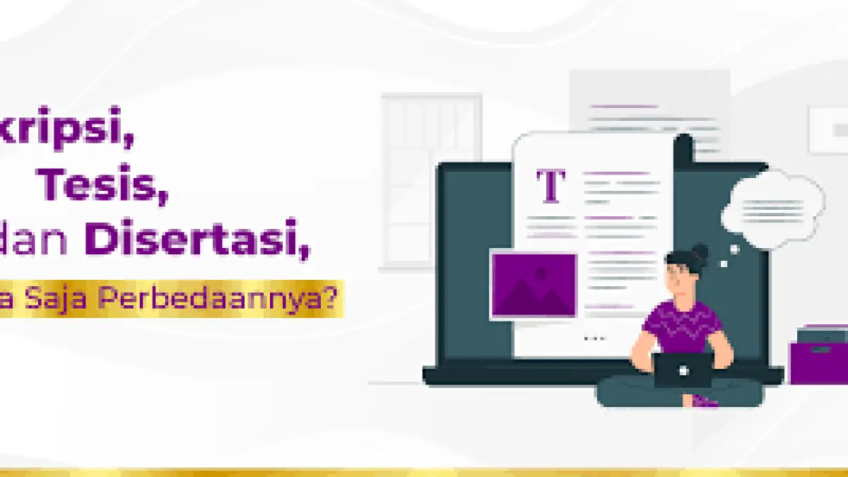 Perbedaan skripsi, tesis, dan disertasi (Sumber: Graduate Program - BINUS UNIVERSITY)