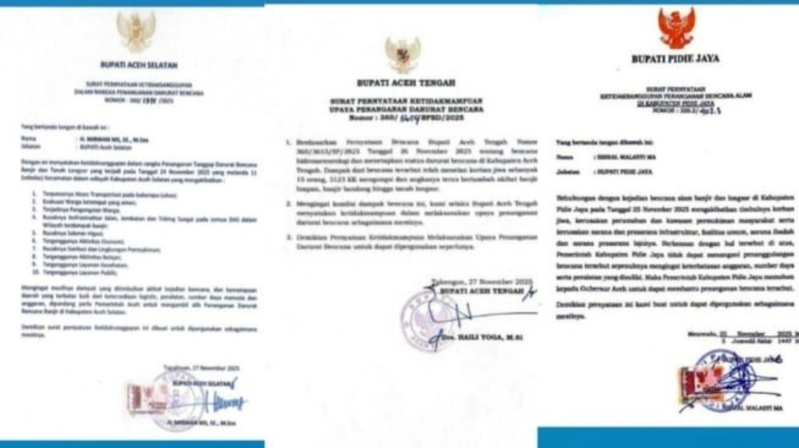 Tiga Bupati di Aceh, yaitu Bupati Aceh Selatan, Bupati Aceh Tengah, dan Bupati Pidie Jaya secara resmi menyatakan ketidaksanggupan menangani bencana alam di wilayahnya.