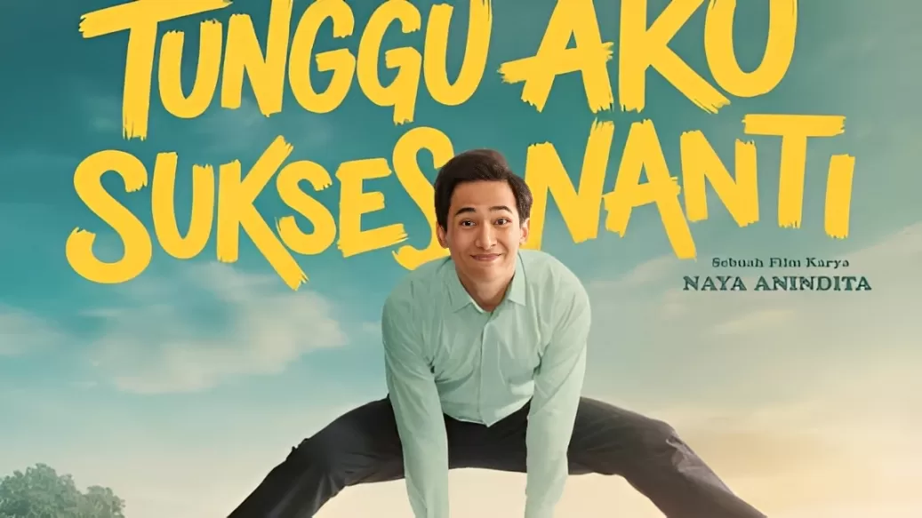 Poster Tunggu Aku Sukses Nanti.
