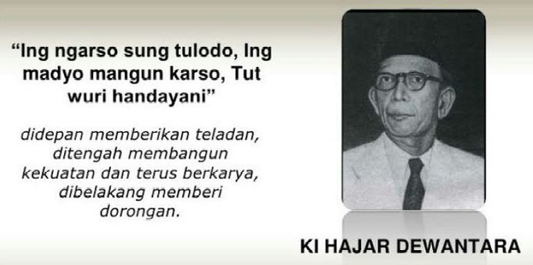 Kata-kata Ki Hadjar Dewantara sebagai Bapak Pendidikan di Indonesia.