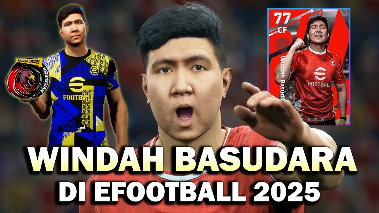 windah basudara di e football 2025