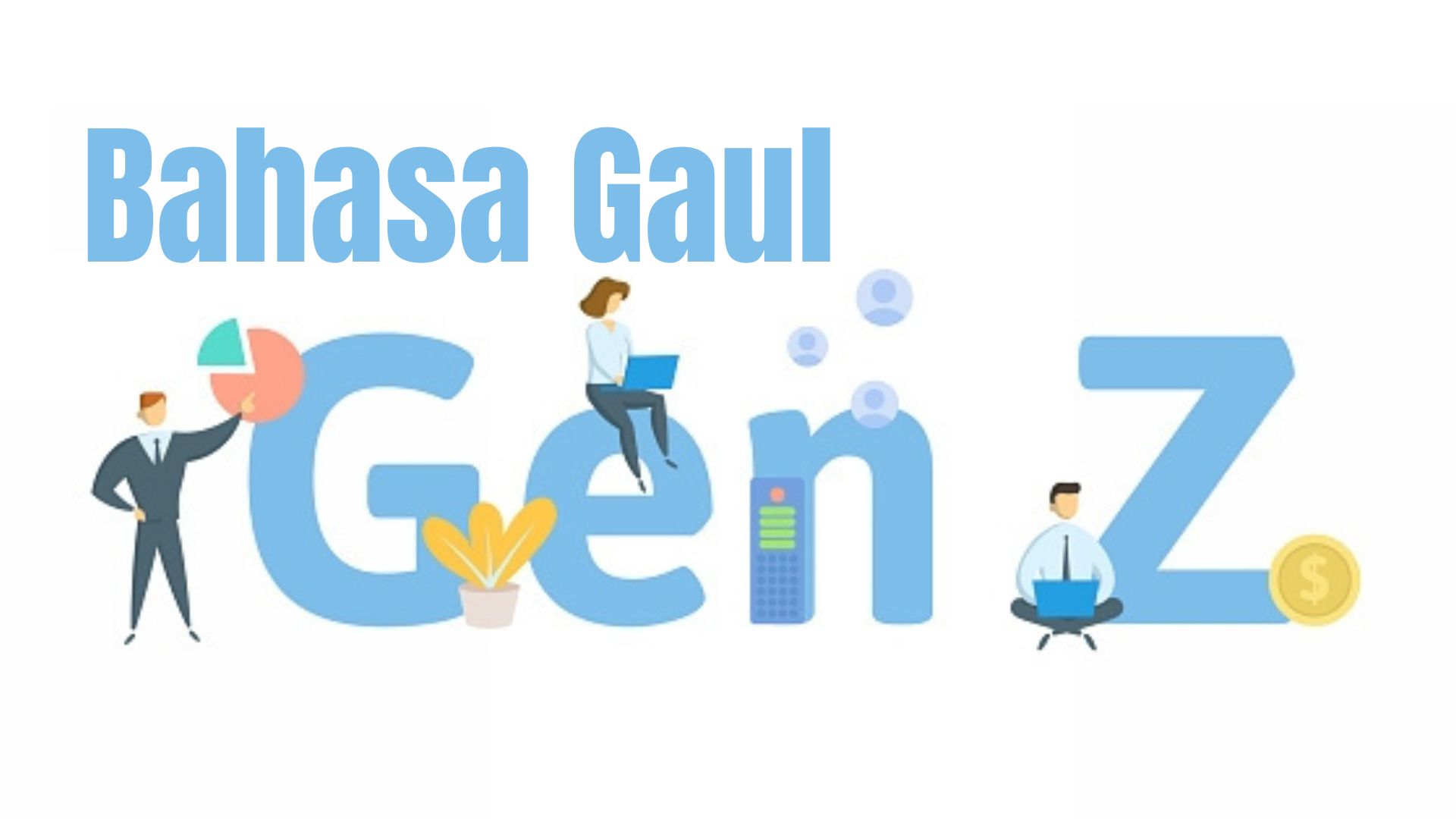 Bahasa Gaul ala Gen Z