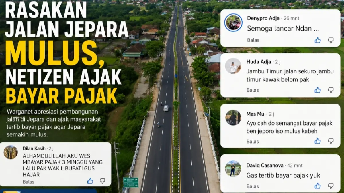 ANTUSIAS: Netizen mengapresiasi pembangunan jalan di Jepara dan mengajak masyarakat tertib membayar pajak agar infrastruktur terus berkembang.