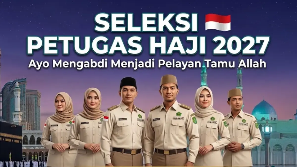 Seleksi PPIH Haji 2027 Resmi Dimulai, Simak Syarat dan Tahapan Tesnya.