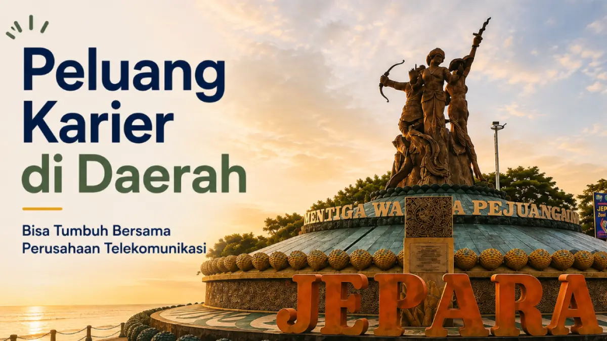 Peluang Kerja untuk Fresh Graduate di Daerah, Bisa Dapat Penghasilan Sambil Bangun Pengalaman.