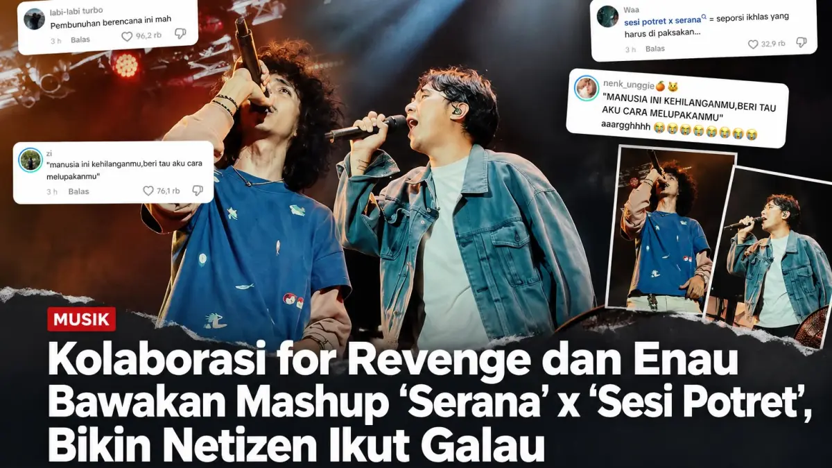 Kolaborasi for Revenge dan Enau Bawakan Mashup ‘Serana’ x ‘Sesi Potret’, Bikin Netizen Ikut Galau