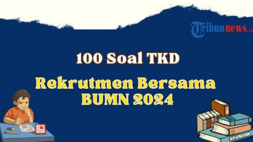 contoh soal TKD Rekrutmen Bersama BUMN 2024 dan kunci jawaban.