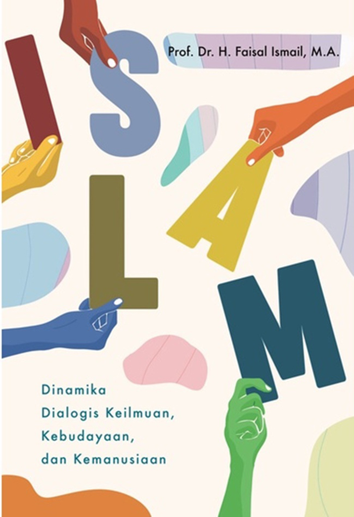 Buku Islam Dinamika Dialogis Keilmuan, Kebudayaan, dan Kemanusiaan
